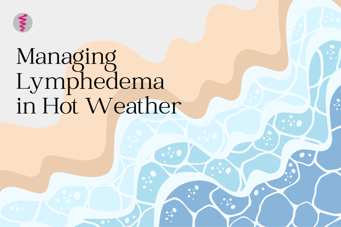 Managing Lymphedema in Hot Weather