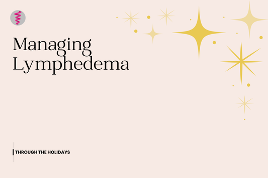 Managing Lymphedema Through the Holidays