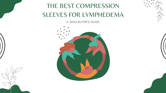 The Best Compression Sleeves for Lymphedema: A 2026 Buyer's Guide
