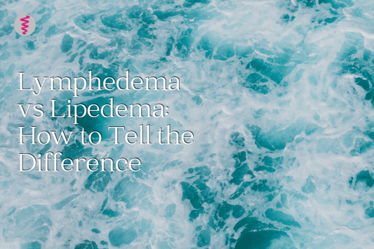 Lymphedema vs Lipedema: How to Tell the Difference - LympheDIVAs