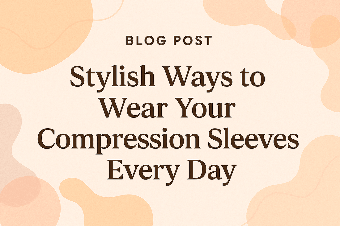 Stylish Ways to Wear Your Compression Sleeves Every Day - LympheDIVAs